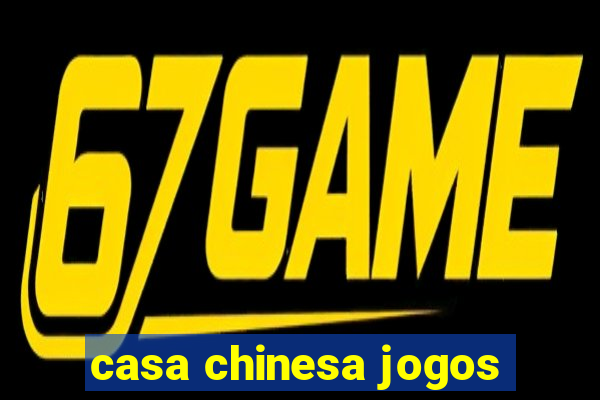 casa chinesa jogos